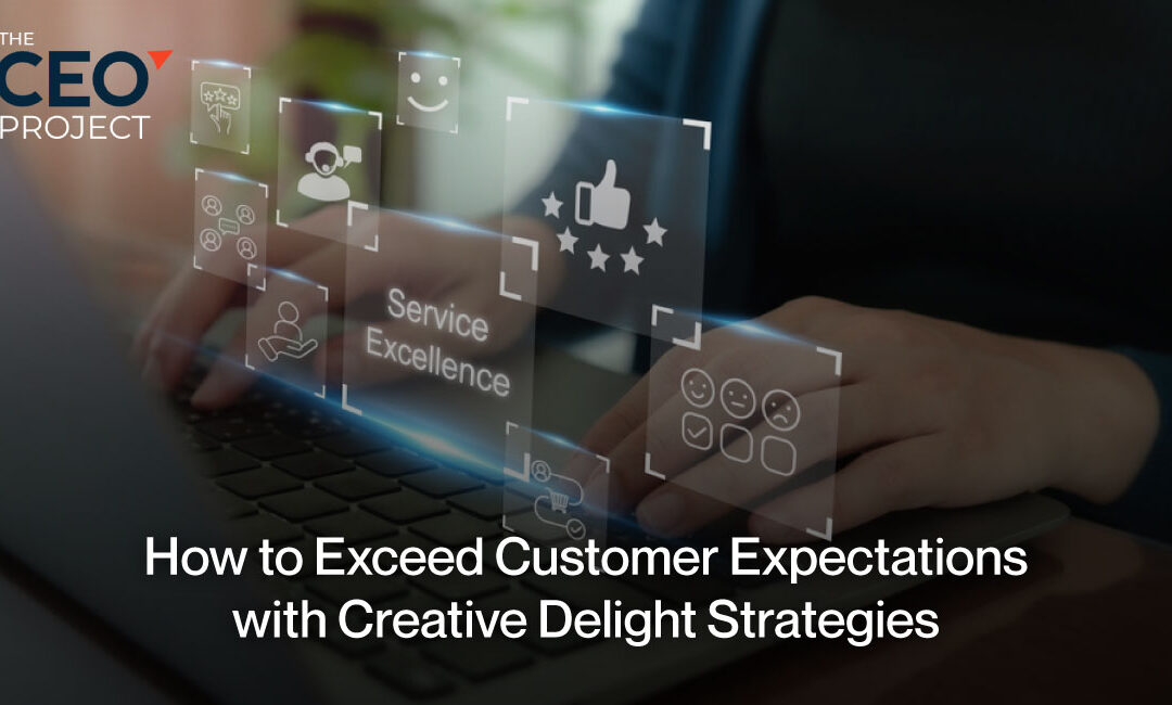 How to Exceed Customer Expectations with Creative Strategies