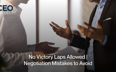 No Victory Laps Allowed | Negotiation Mistakes to Avoid