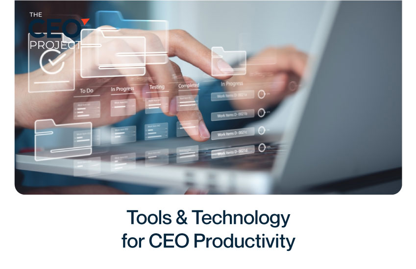 Tools & Technology for CEO Productivity