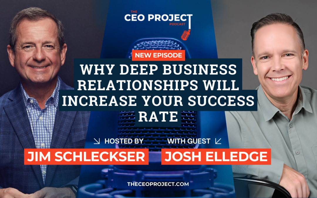 Why Deep Business Relationships Will Increase Your Success Rate