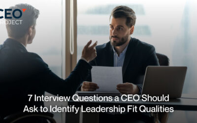7 CEO Interview Questions to Identify Leadership Fit Qualities