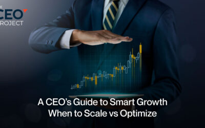 A CEO’s Guide to Smart Growth | When to Scale vs Optimize
