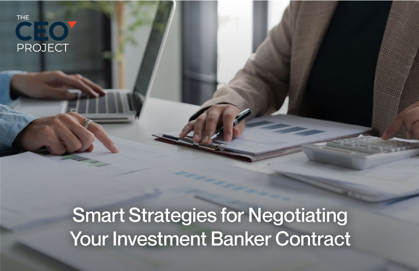 Smart Strategies for Negotiating Your Investment Banker Contract