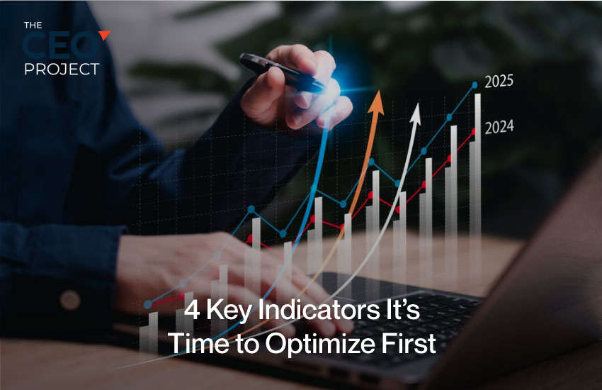 4 Key Indicators It’s Time to Optimize First