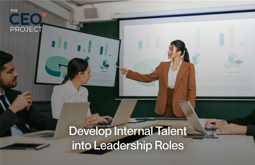 Develop Internal Talent into Leadership Roles