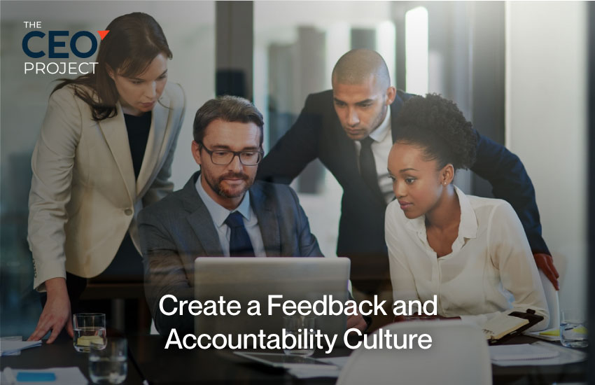 Create a Feedback and Accountability Culture
