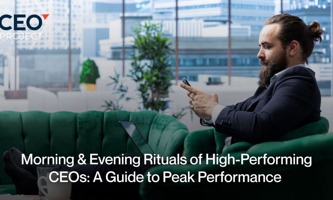 Morning & Evening Rituals of High-Performing CEOs