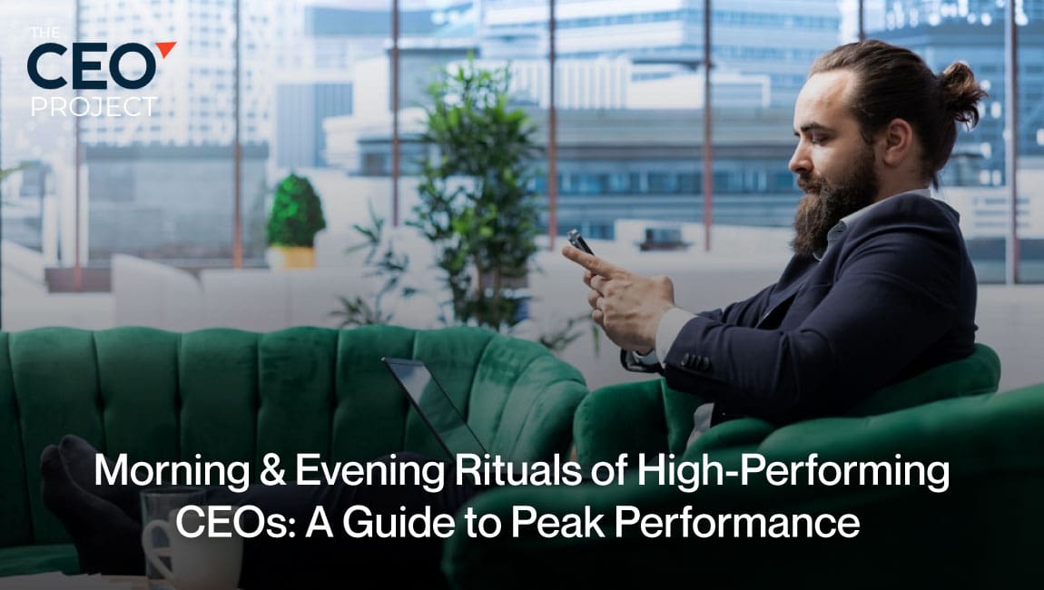 Morning & Evening Rituals of High-Performing CEOs