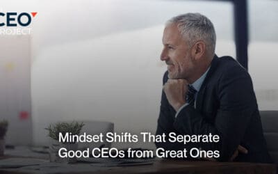 Mindset Shifts That Separate Good CEOs from Great Ones