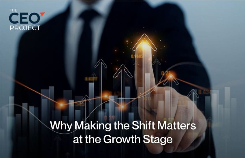 Why Making the Shift Matters at the Growth Stage