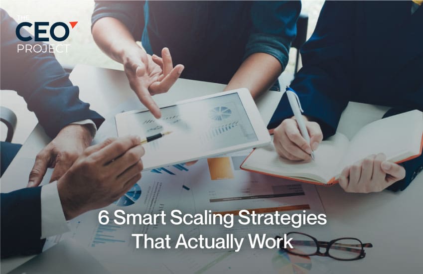 6 Smart Business Scaling Strategies That Work