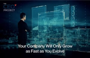 Your Company Will Only Grow as Fast as You Evolve