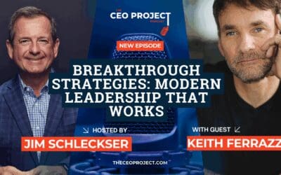 Breakthrough Strategies with Keith Ferrazzi: Modern Leadership That Works