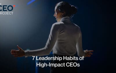 7 Leadership Habits of High-Impact CEOs