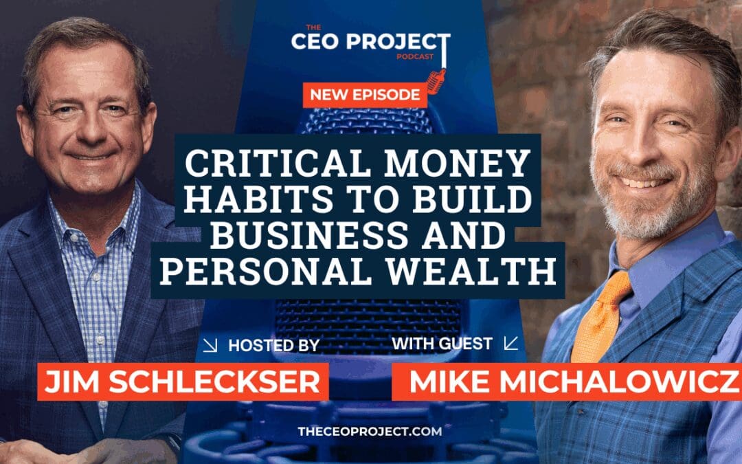 Critical Money Habits to Build Business and Personal Wealth