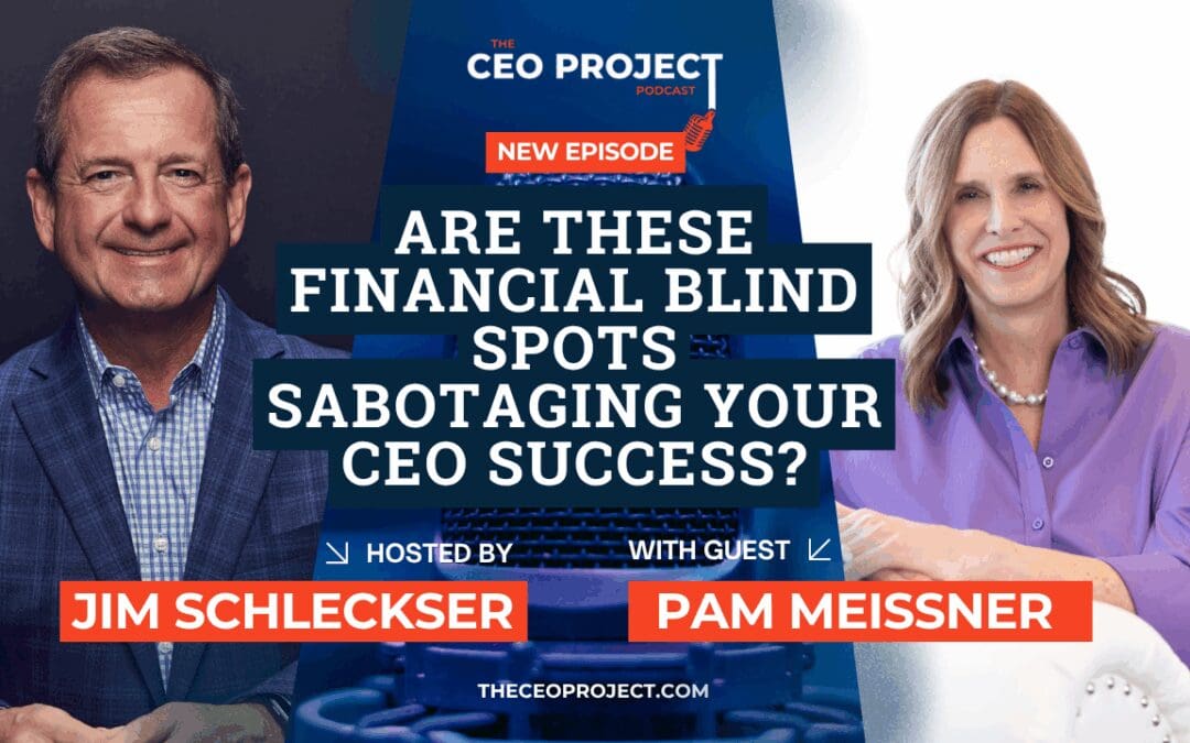 Are These Financial Blind Spots Sabotaging Your CEO Success?