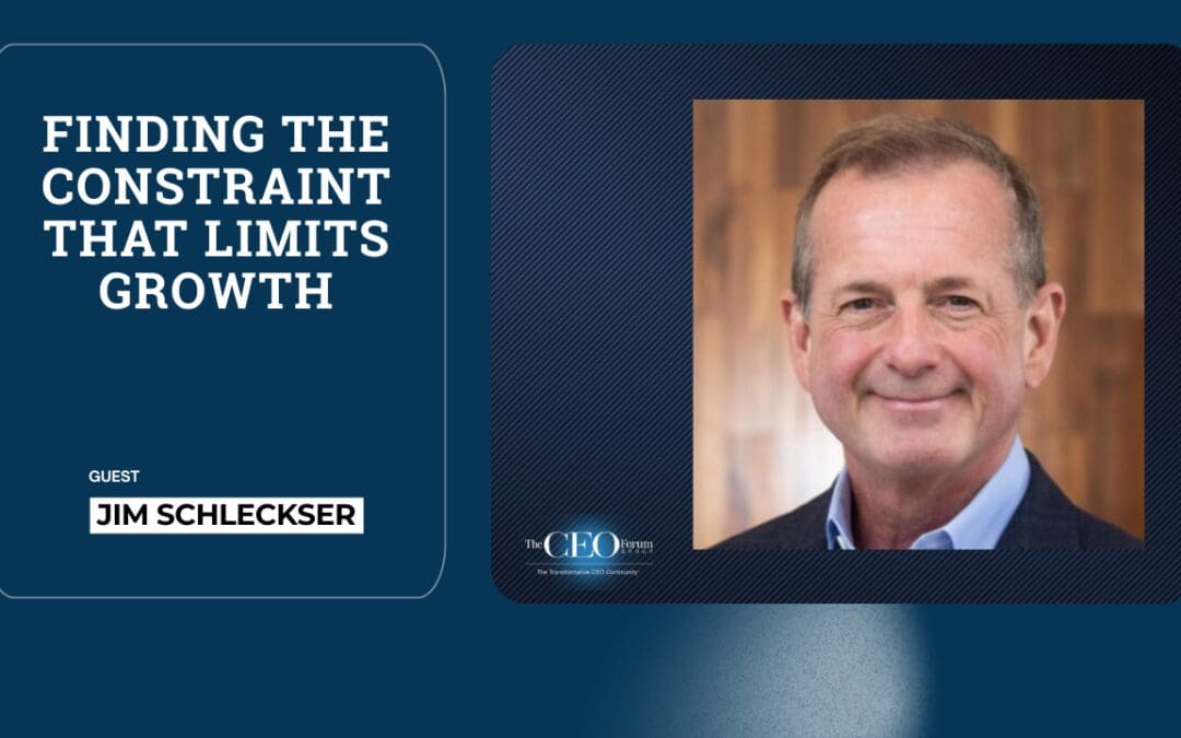 Dr. Jim Schleckser on Finding the Constraint That Limits Growth